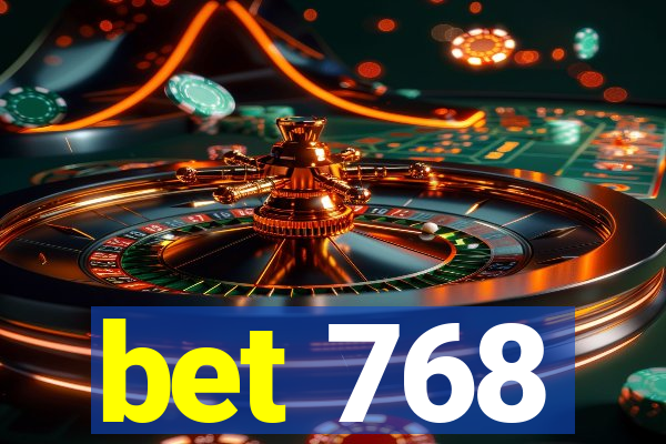 bet 768